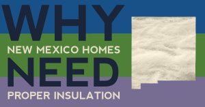 Why New Mexico Homes Need Proper Insulation
