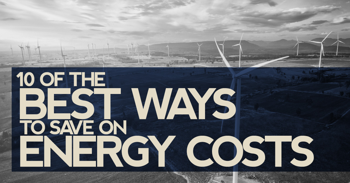 10 Of The Best Ways To Save On Energy Costs