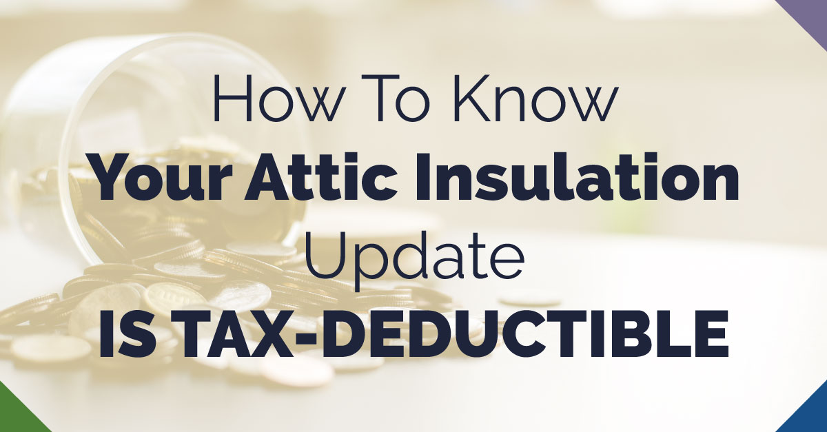 How To Know Your Attic Insulation Update Is Tax-Deductible