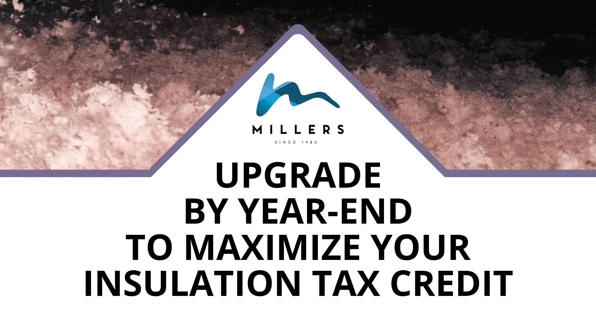 Upgrade by year-end to maximize your insulation credit featured image.